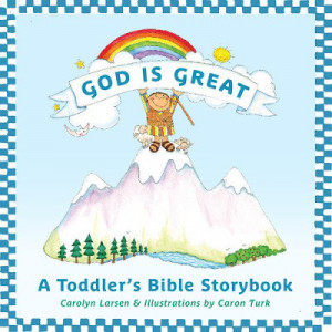 God is Great by Carolyn Larsen is a perfect book for a 4 year old girl ...