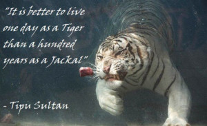 tipu sultan quote .jpg History of Tipu Sultan, The Tiger of Mysore