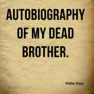 Autobiography of My Dead Brother.