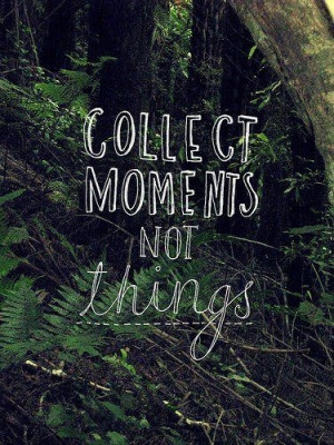 collect moments not things quotes