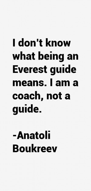 don 39 t know what being an Everest guide means I am a coach not a