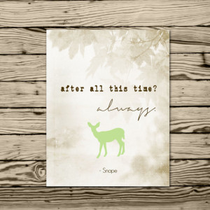 Lime Green Harry Potter Quote after all this time Always professor ...