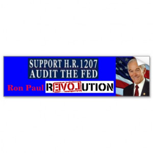Ron Paul Revolution HR 1207 Audit the Fed Bumper Stickers