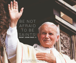 be not afraid to be saints jp2 graphics young people of every ...