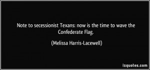 ... is the time to wave the Confederate Flag. - Melissa Harris-Lacewell