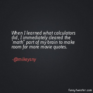 When I learned what calculators did, I immediately cleared the