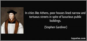 In cities like Athens, poor houses lined narrow and tortuous streets ...
