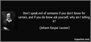 ... you do know ask yourself, why am I telling it? - Johann Kaspar Lavater