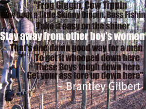Displaying 18> Images For - Brantley Gilbert Song Quotes...