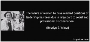 of women to have reached positions of leadership has been due in large ...