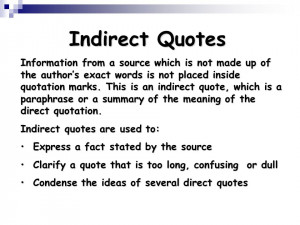 Indirect Quotes Information from a source which is not made up of the ...