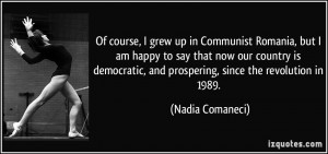 Of course, I grew up in Communist Romania, but I am happy to say that ...