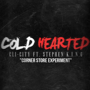 Thread: Cli-City - Cold Hearted ft. Stephen K.I.N.G
