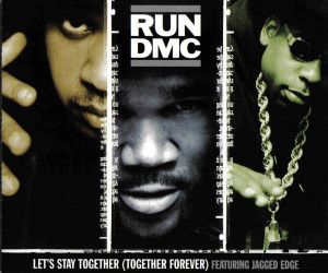 Run Dmc Let Stay Together Forever Feat Jagged Edge