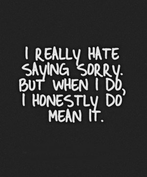 Am Complicated I Hate Saying Sorry Cool Too Long