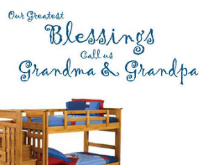 Our greatest blessings call us gran dma & granpa - Vinyl Wall Decal ...
