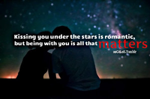 Kissing you under the stars is romantic | Romantic Quotes
