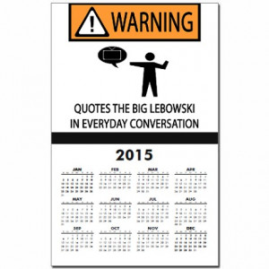 ... Gifts > Addict Calendars > Quotes the Big Lebowski Calendar Print