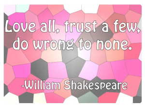 all, trust a few and do wrong to none. #love #trust #character #trust ...