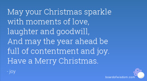 May your Christmas sparkle with moments of love, laughter and goodwill ...