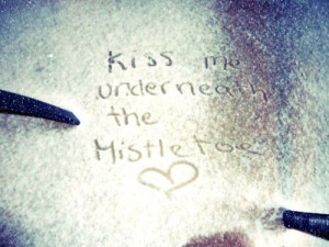 sayings # quote # text # texts # kiss # love # christmas # mistletoe ...