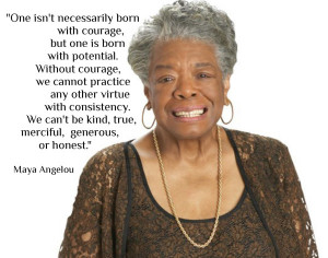 quote about courage by Maya Angelou