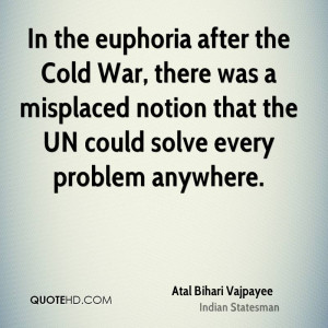 In the euphoria after the Cold War, there was a misplaced notion that ...