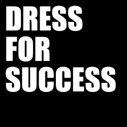 Fashion Quote Of The Day - 'Dress For Success'