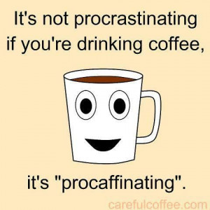 Its not procrastinating