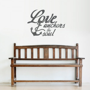 our love anchors the soul wall quote decal will fit in with any