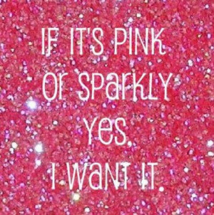 If it's sparkly we want it!