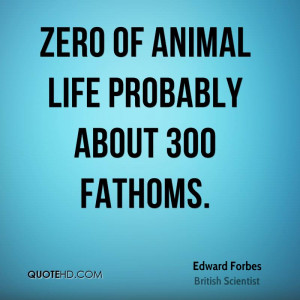 Zero Of Animal Life Probably About 300 Fathoms - Animal Quote