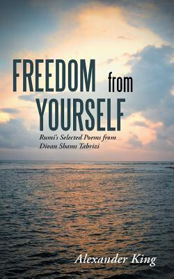 Start by marking “Freedom from Yourself: Rumi's Selected Poems from ...