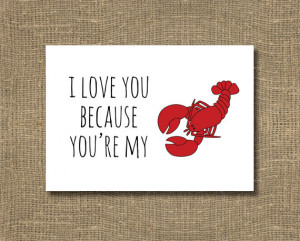 Love You Because You're My Lobster Greeting Card