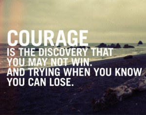 Quotes About Courage And Bravery