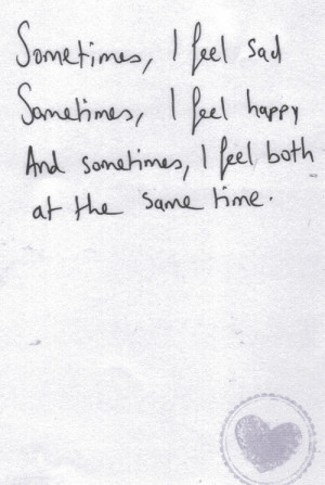 Sometimes, I Feel Sad, Sometimes, I Feel Happy, And Sometimes, I Feel ...
