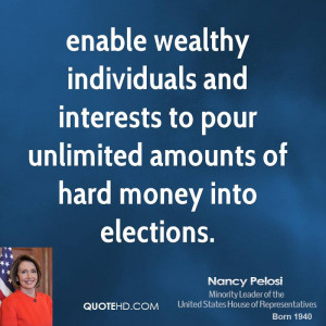 enable wealthy individuals and interests to pour unlimited amounts of ...