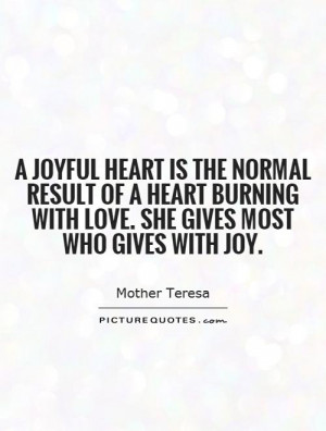 Heart Quotes Joy Quotes Mother Teresa Quotes