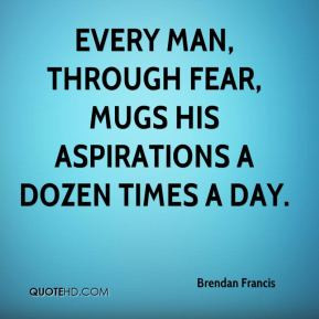 brendan-francis-brendan-francis-every-man-through-fear-mugs-his.jpg
