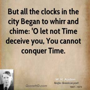 auden-quote-but-all-the-clocks-in-the-city-began-to-whirr-and-chim ...