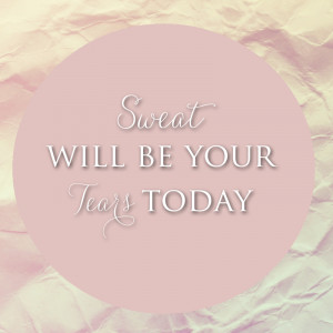 sweat and tears quotes