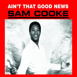 Sam Cooke - Ain't That Good News - Remastered - MP3 Download