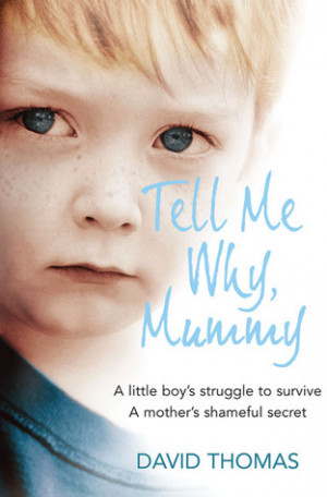 Tell Me Why, Mummy: A Little Boy’s Struggle to Survive. A Mother’s ...