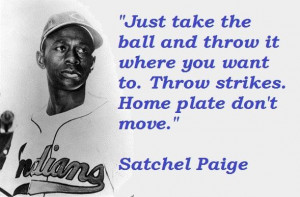 Satchel paige famous quotes 5