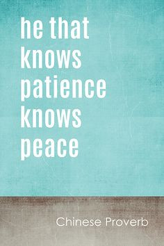 Keep Calm Collection - He That Knows Patience Knows Peace (Chinese ...