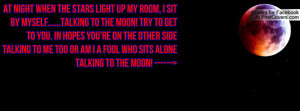 At night when the stars light up my room, I sit by myself.....Talking ...