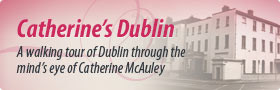 Catherine's Dublin: A walking tour of Dublin through the mind's eye of ...
