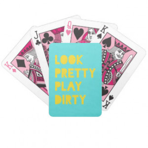 Look Pretty Play Dirty Funny Quotes Teal Bicycle Poker Deck