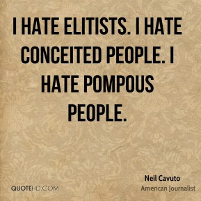 neil-cavuto-neil-cavuto-i-hate-elitists-i-hate-conceited-people-i.jpg