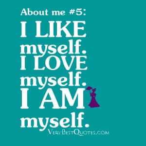 like myself. I Love myself. I am myself.”